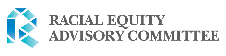 Racial Equity Advisory Committee Racial Equity Advisory Committee